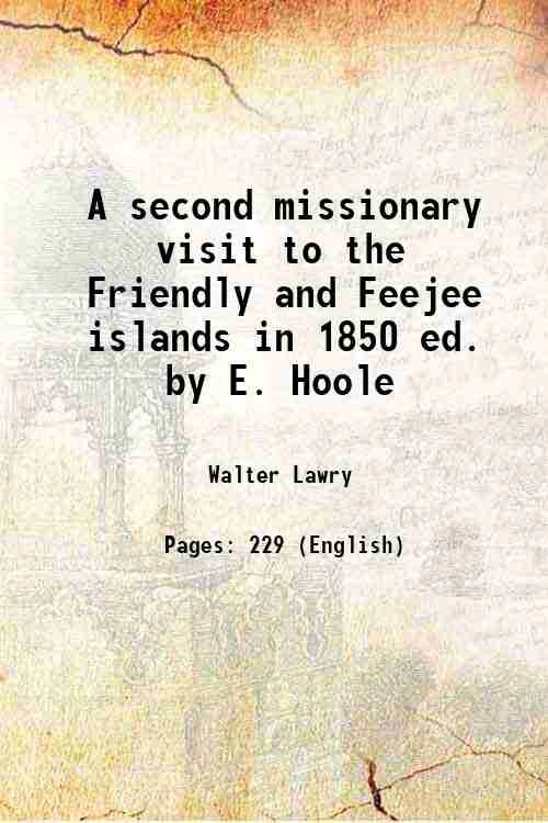 A second missionary visit to the Friendly and Feejee islands …