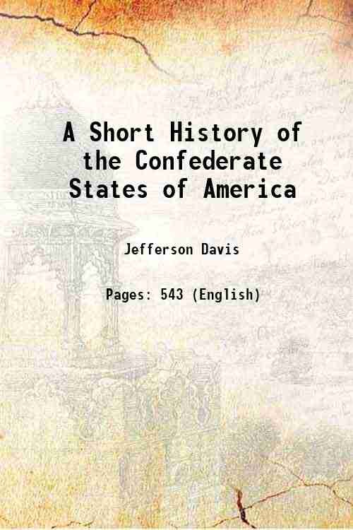 A Short History of the Confederate States of America 1890