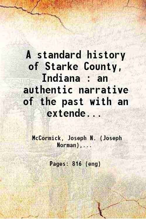 A standard history of Starke County, Indiana : an authentic …