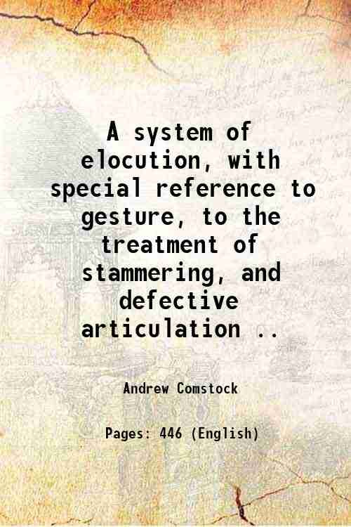 A system of elocution, with special reference to gesture, to …