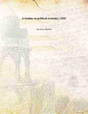 A treatise on political economy; 1830