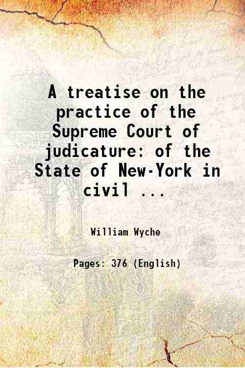 A treatise on the practice of the Supreme Court of …