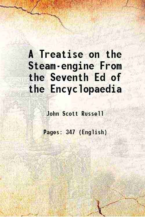 A Treatise on the Steam-engine From the Seventh Ed of the Encyclopaedia 1851
