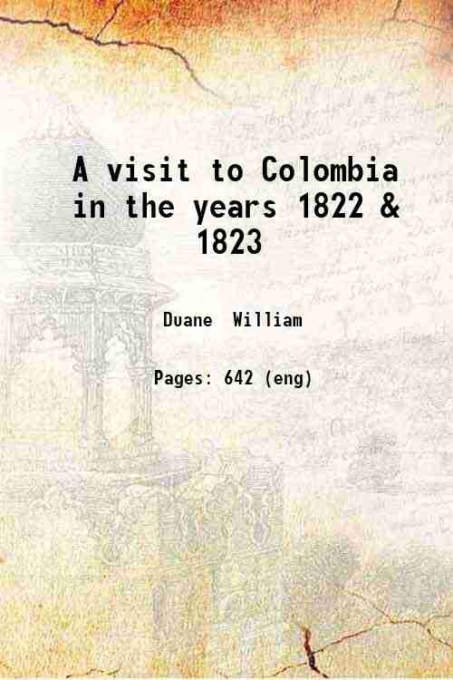 A visit to Colombia in the years 1822 & 1823 …