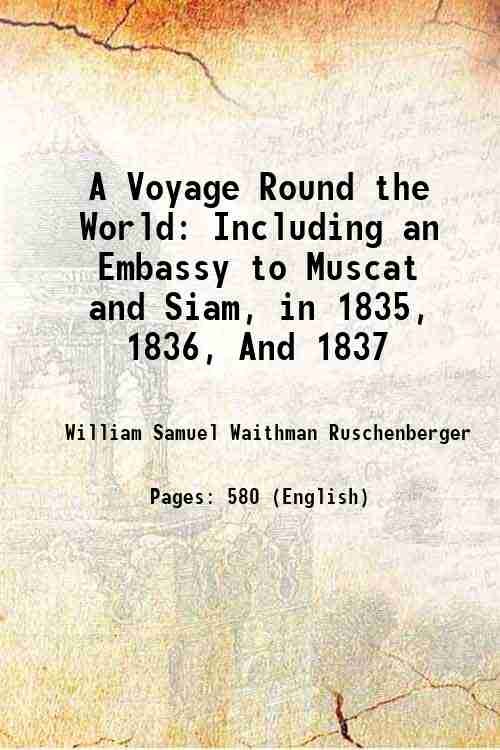 A Voyage Round the World Including an Embassy to Muscat …