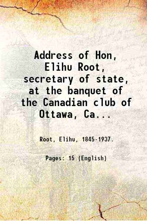 Address of Hon, Elihu Root, secretary of state, at the …