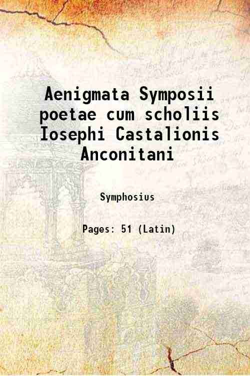 Aenigmata Symposii poetae cum scholiis Iosephi Castalionis Anconitani 1581
