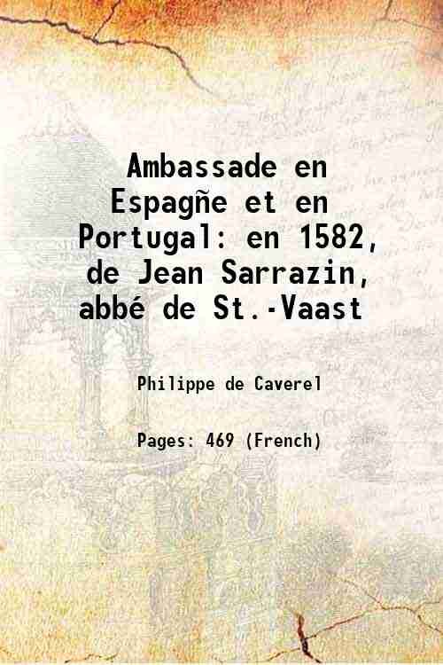 Ambassade en EspagÒe et en Portugal: en 1582, de Jean …