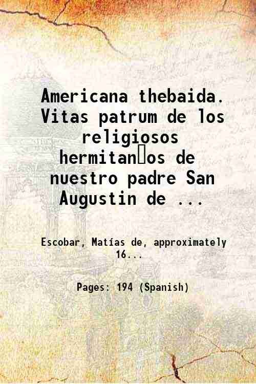 Americana thebaida. Vitas patrum de los religiosos hermitan?os de nuestro …