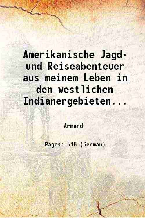 Amerikanische Jagd- und Reiseabenteuer aus meinem Leben in den westlichen …