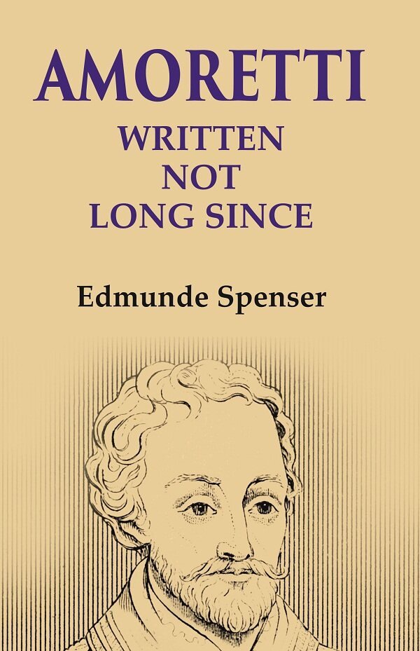 Amoretti: Written Not Long Since [Hardcover]