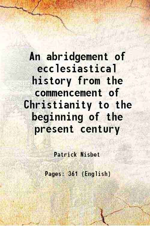 An abridgement of ecclesiastical history from the commencement of Christianity … | Immagine principale