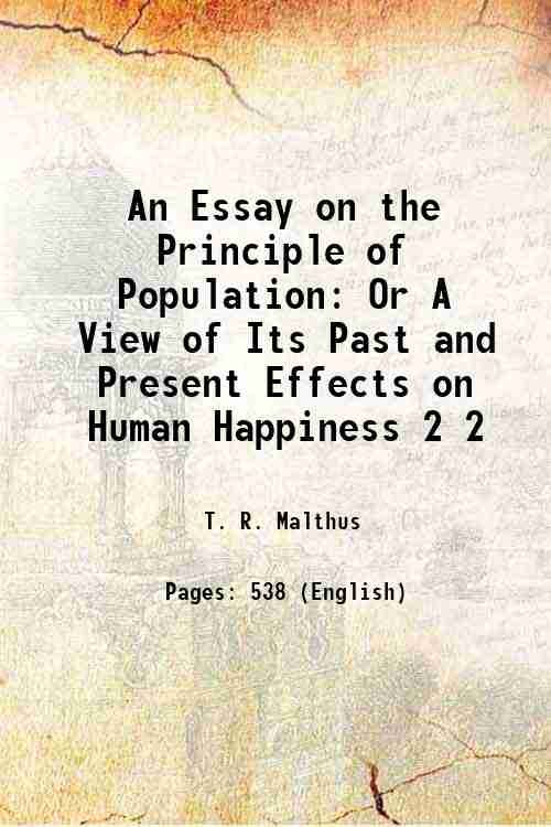 An Essay on the Principle of Population Or A View …