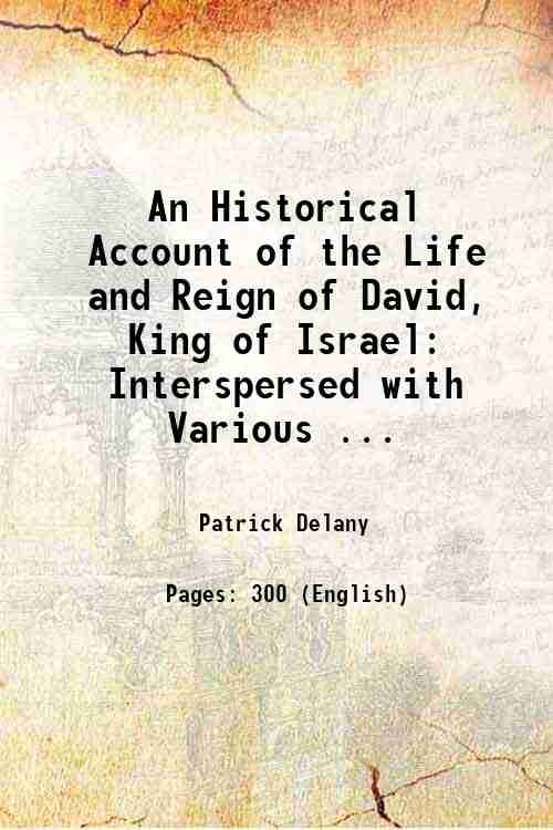 An Historical Account of the Life and Reign of David, …