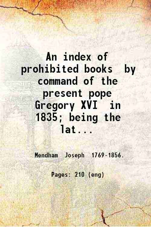 An index of prohibited books by command of the present …