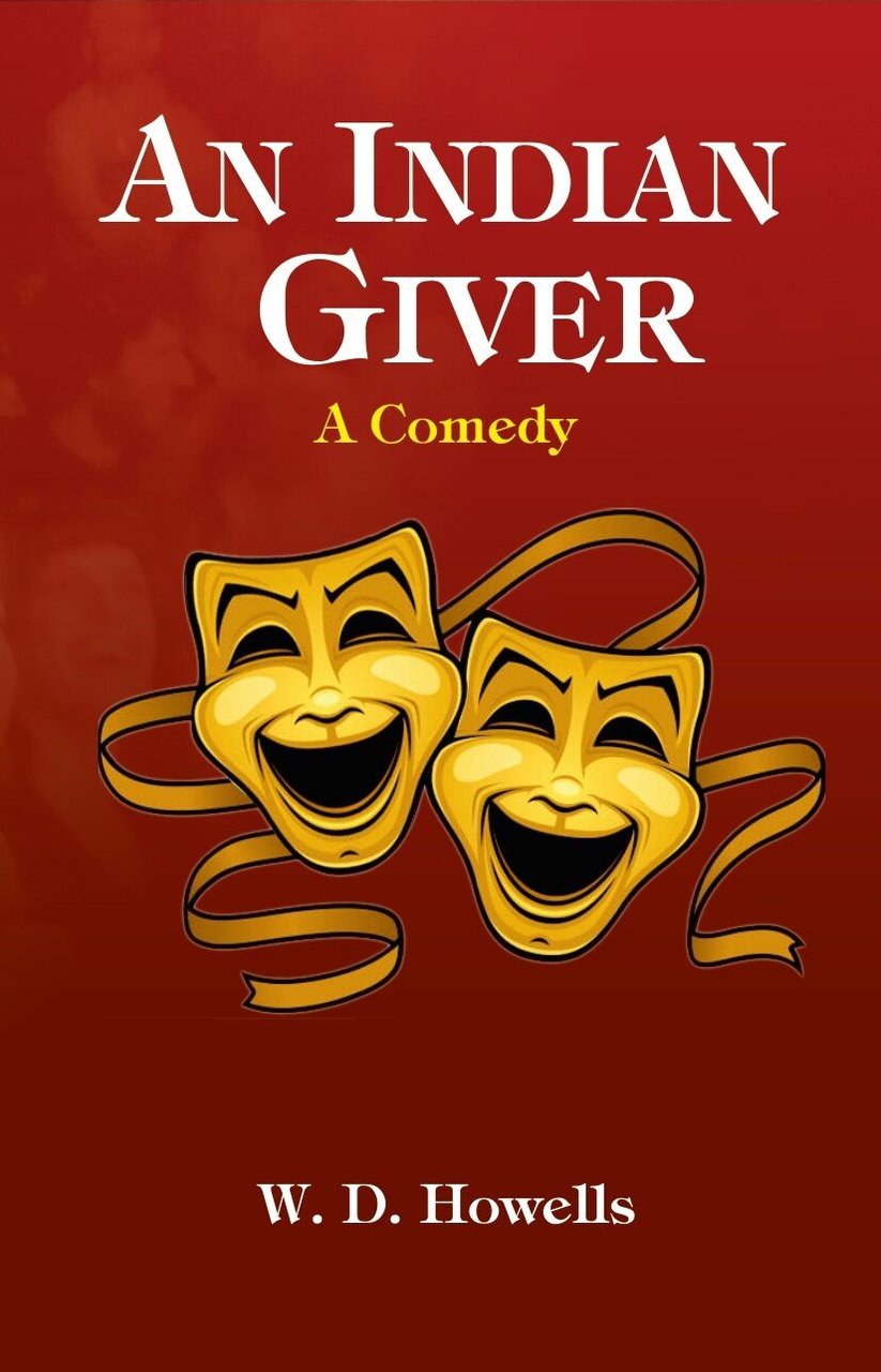 An Indian Giver: A Comedy [Hardcover] | Immagine principale