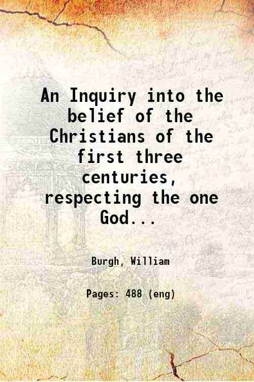 An Inquiry into the belief of the Christians of the … | Immagine principale