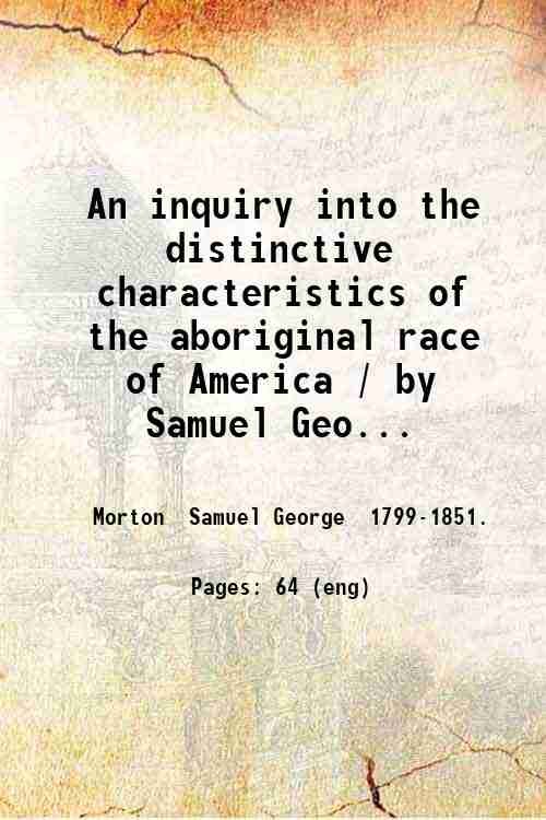 An inquiry into the distinctive characteristics of the aboriginal race …