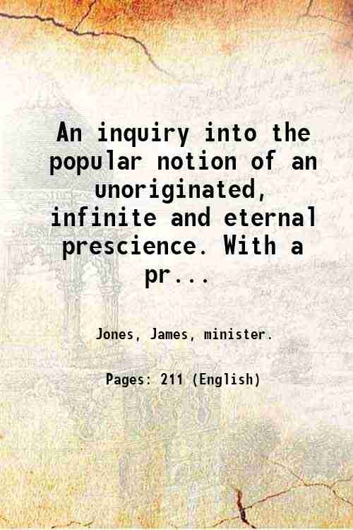 An inquiry into the popular notion of an unoriginated, infinite …