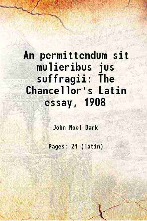 An permittendum sit mulieribus jus suffragii The Chancellor's Latin essay, …