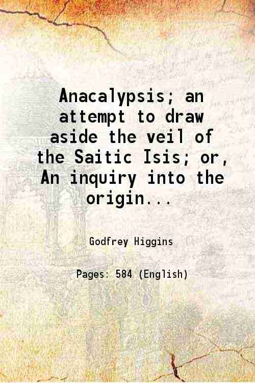 Anacalypsis, an attempt to draw aside the veil of the …