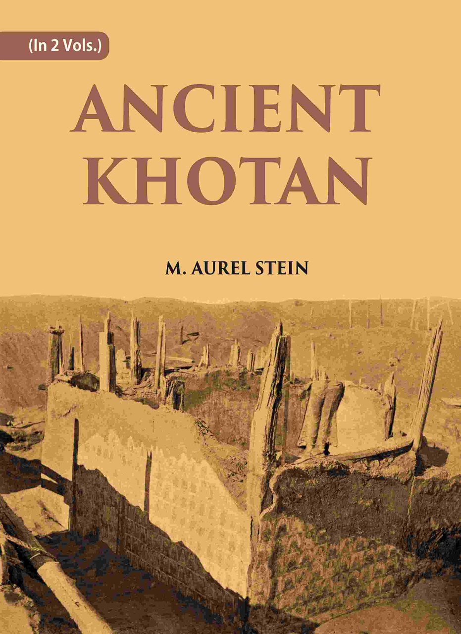 ANCIENT KHOTAN: DETAILED REPORT OF ARCHAEOLOGICAL EXPLORATIONS IN CHINESE TURKESTAN … | Immagine principale