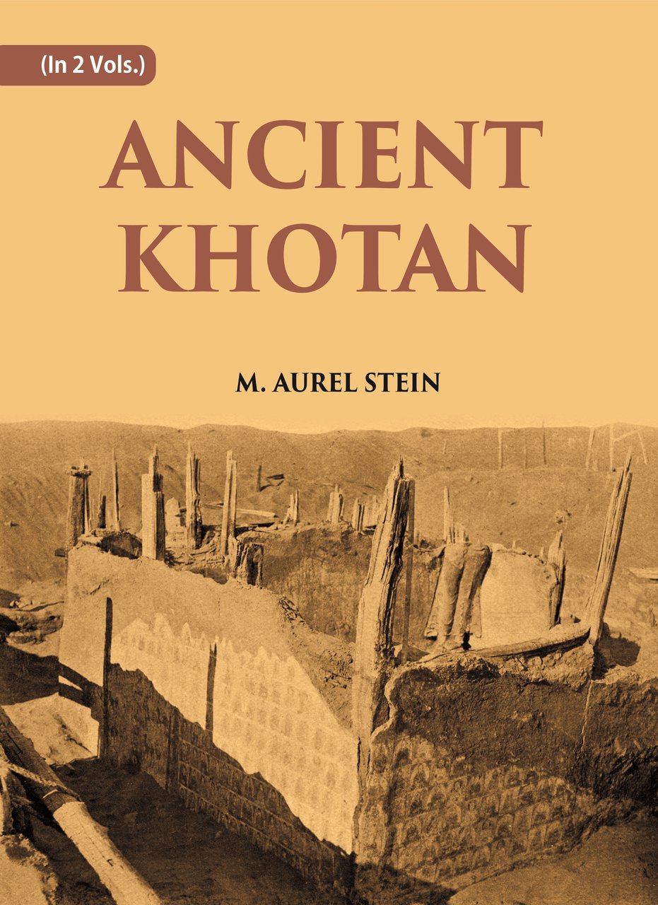 ANCIENT KHOTAN: DETAILED REPORT OF ARCHAEOLOGICAL EXPLORATIONS IN CHINESE TURKESTAN … | Immagine principale