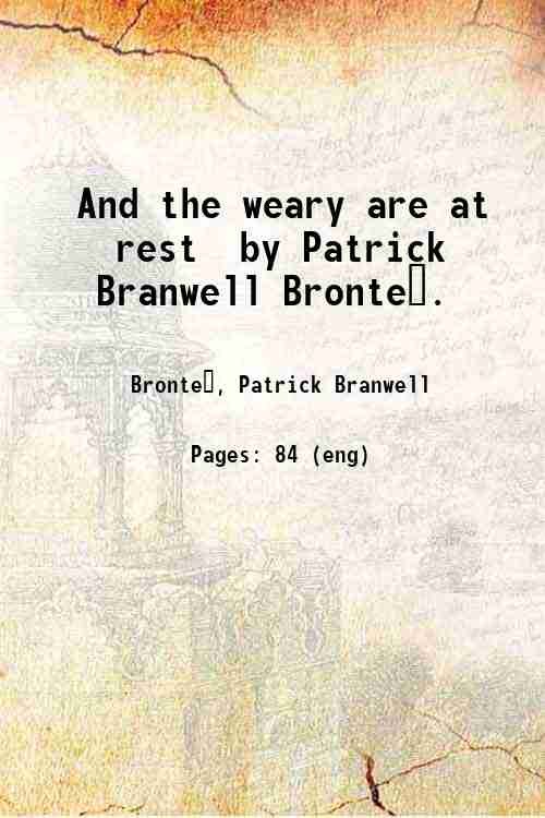 And the weary are at rest / by Patrick Branwell … | Immagine principale