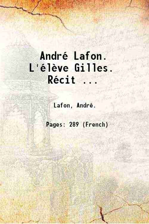 AndrÈ Lafon. L'ÈlËve Gilles. RÈcit . 1912