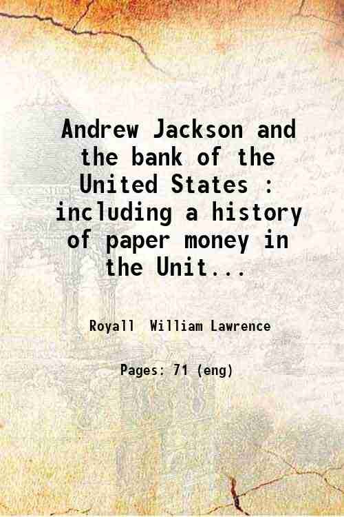 Andrew Jackson and the bank of the United States : …