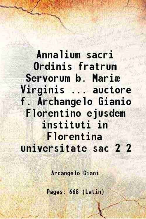 Annalium sacri Ordinis fratrum Servorum b. MariÊ Virginis . auctore …