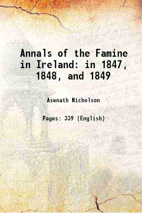 Annals of the famine in Ireland, in 1847, 1848, and …