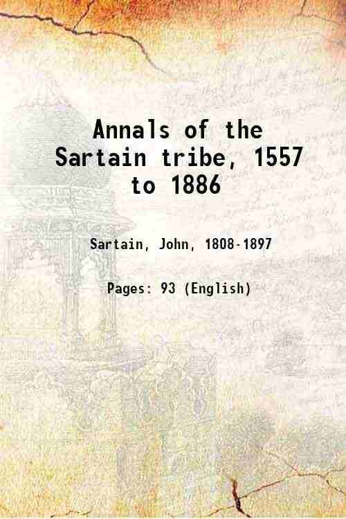 Annals of the Sartain tribe, 1557 to 1886 1886