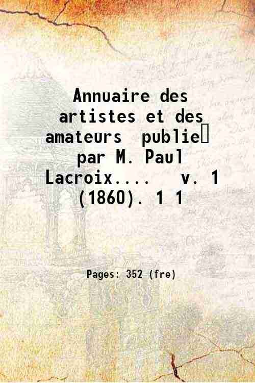 Annuaire des artistes et des amateurs publie? par M. Paul …