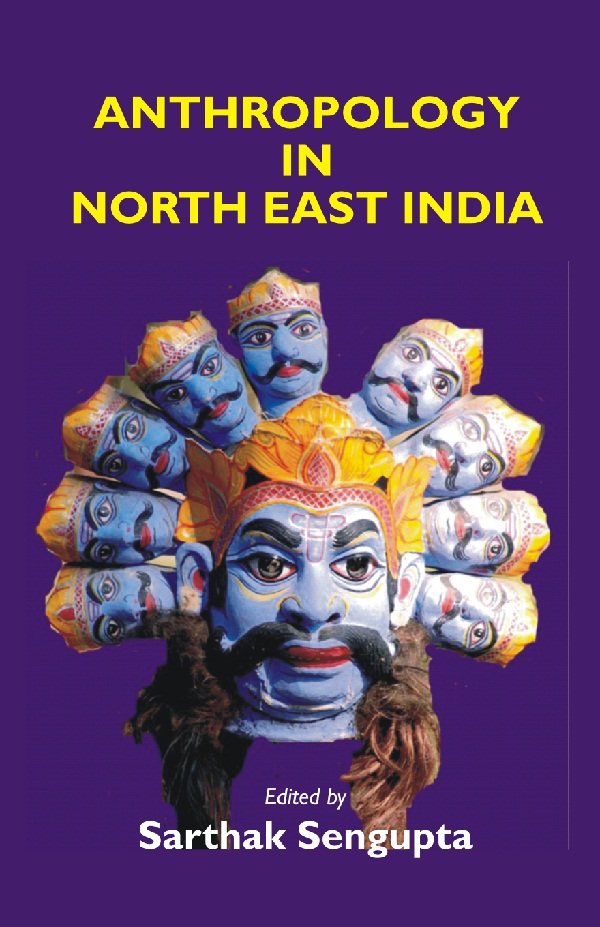 Anthropology in North East India [Hardcover]
