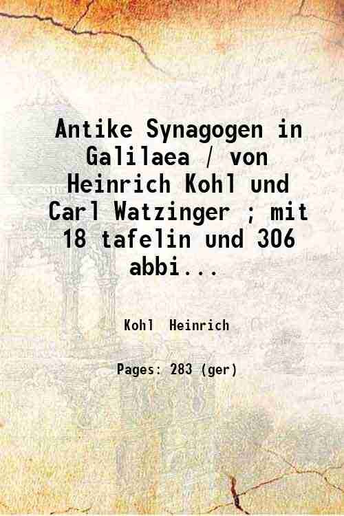 Antike Synagogen in Galilaea / von Heinrich Kohl und Carl …