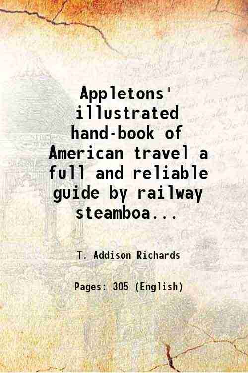 Appletons' illustrated hand-book of American travel a full and reliable guide by railway steamboat and stage to the United States and the British provinces Volume 2 1857