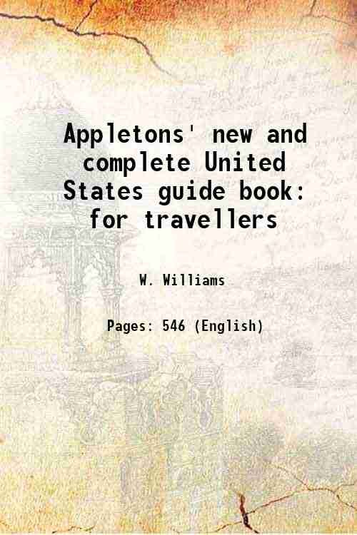 Appletons' new and complete United States guide book for travellers …