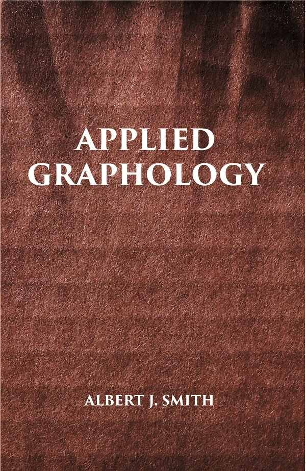 APPLIED GRAPHOLOGY: A Textbook on Character Analysis From Handwriting [Hardcover] | Immagine principale