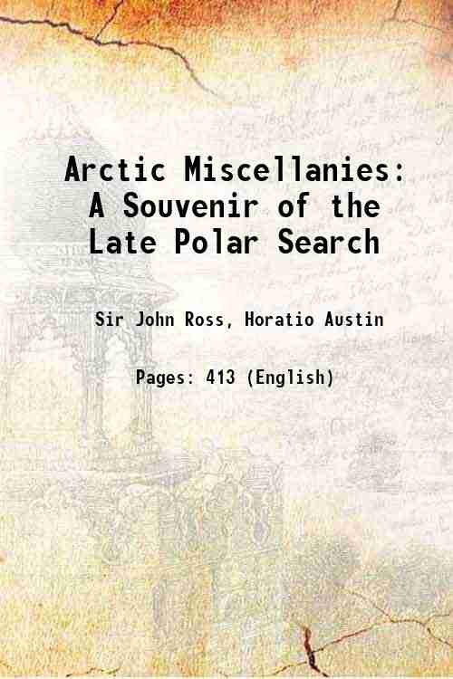 Arctic Miscellanies A Souvenir of the Late Polar Search 1852