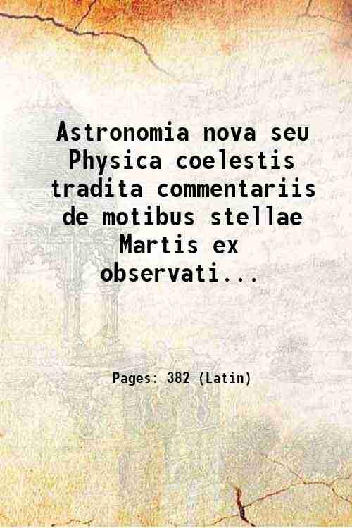 Astronomia nova Seu Physica coelestis, tradita commentariis de motibus stellae Martis 1609