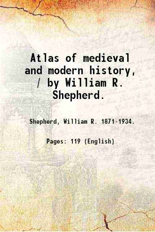 Atlas of medieval and modern history, / by William R. …