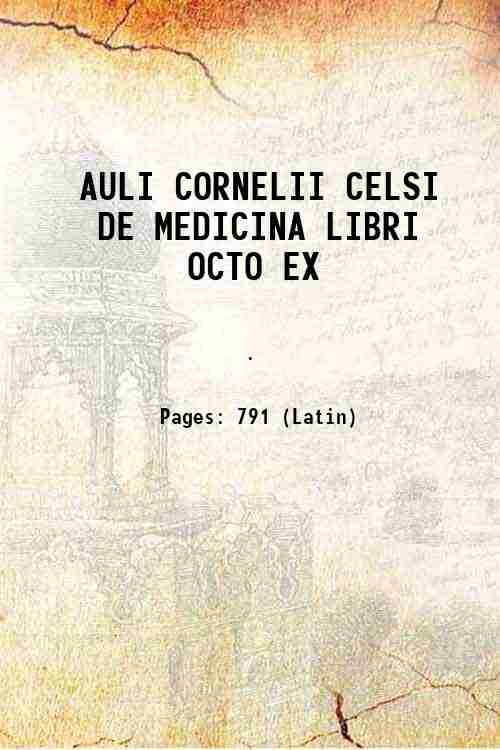 AULI CORNELII CELSI DE MEDICINA LIBRI OCTO EX 1950