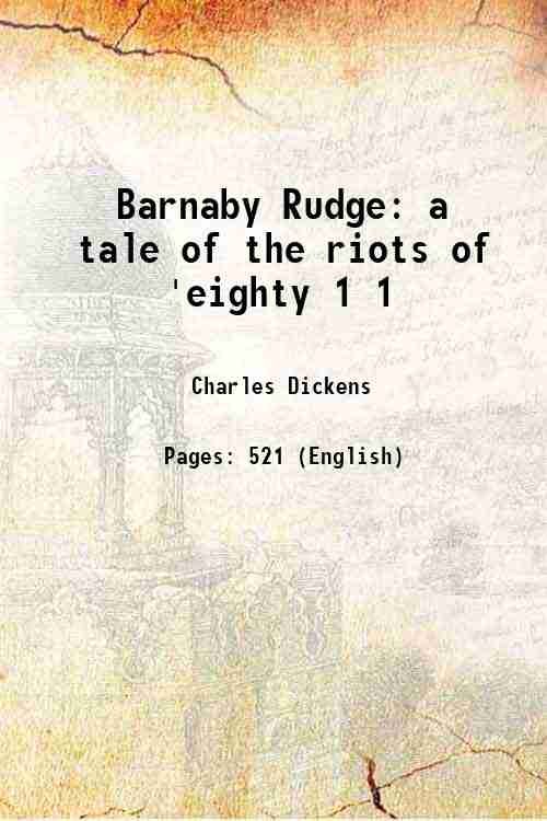 Barnaby Rudge a tale of the riots of 'eighty Volume …