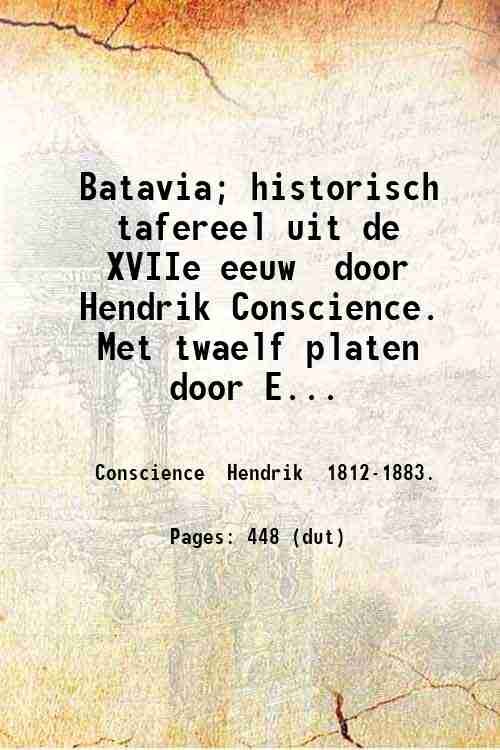 Batavia; historisch tafereel uit de XVIIe eeuw door Hendrik Conscience. …