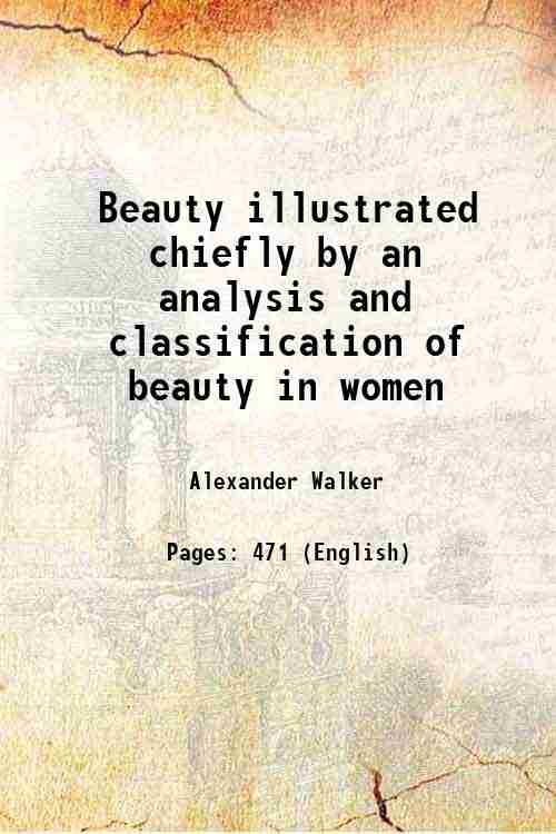 Beauty illustrated chiefly by an analysis and classification of beauty …