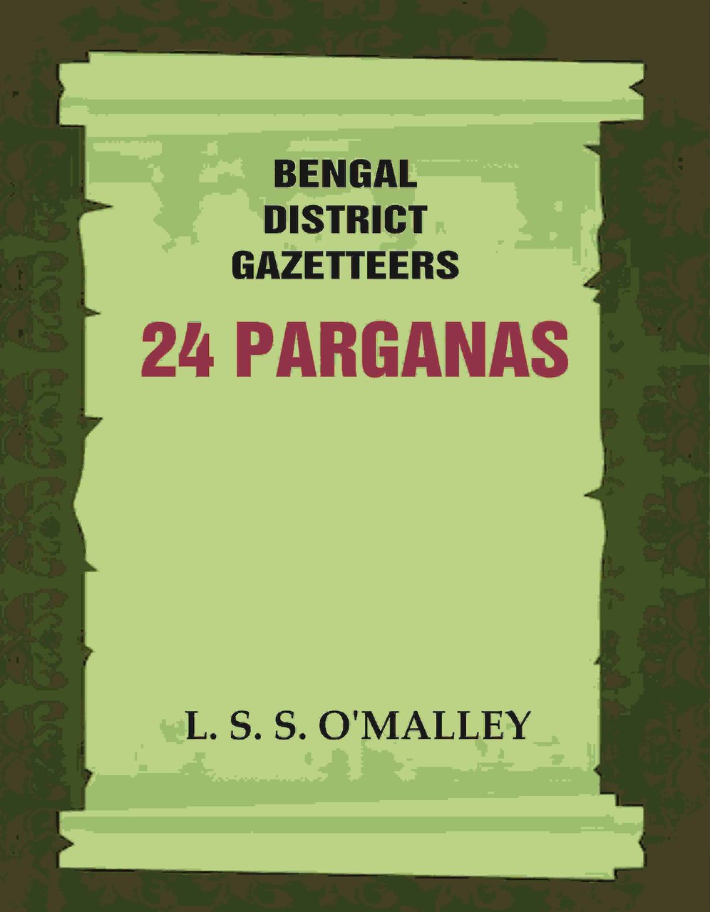 Bengal District Gazetteers: 24 Parganas Volume 52nd [Hardcover] | Immagine principale