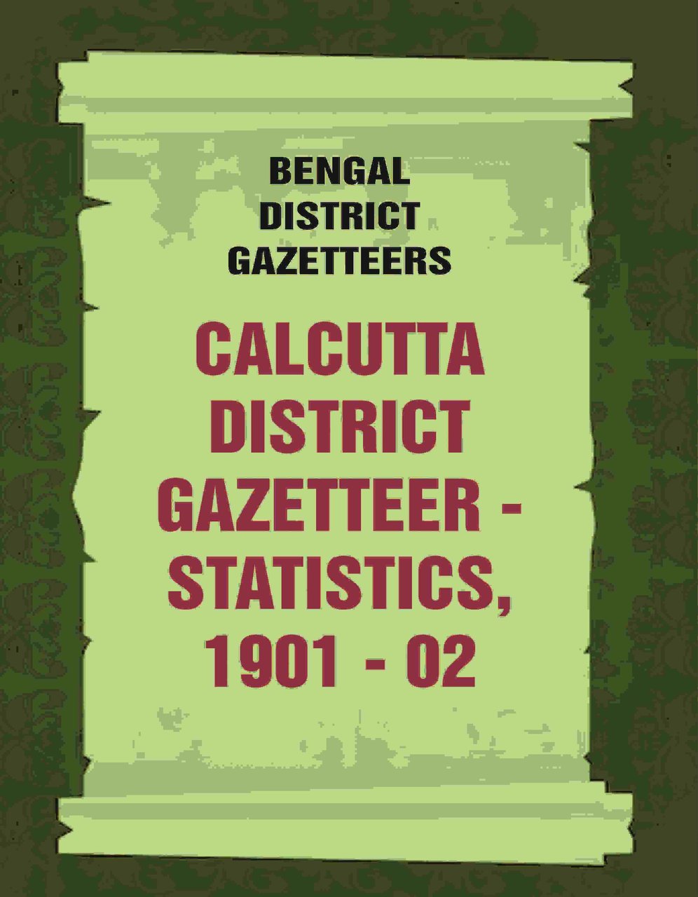 Bengal District Gazetteers: Calcutta District Gazetteer - Statistics, 1901 - … | Immagine principale