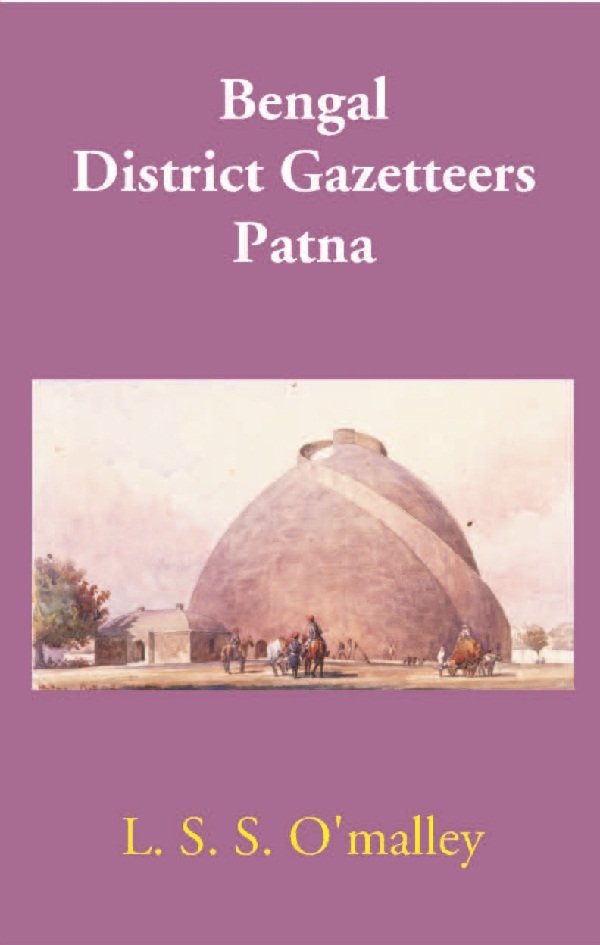 Bengal District Gazetteers: Patna Volume 39th [Hardcover]