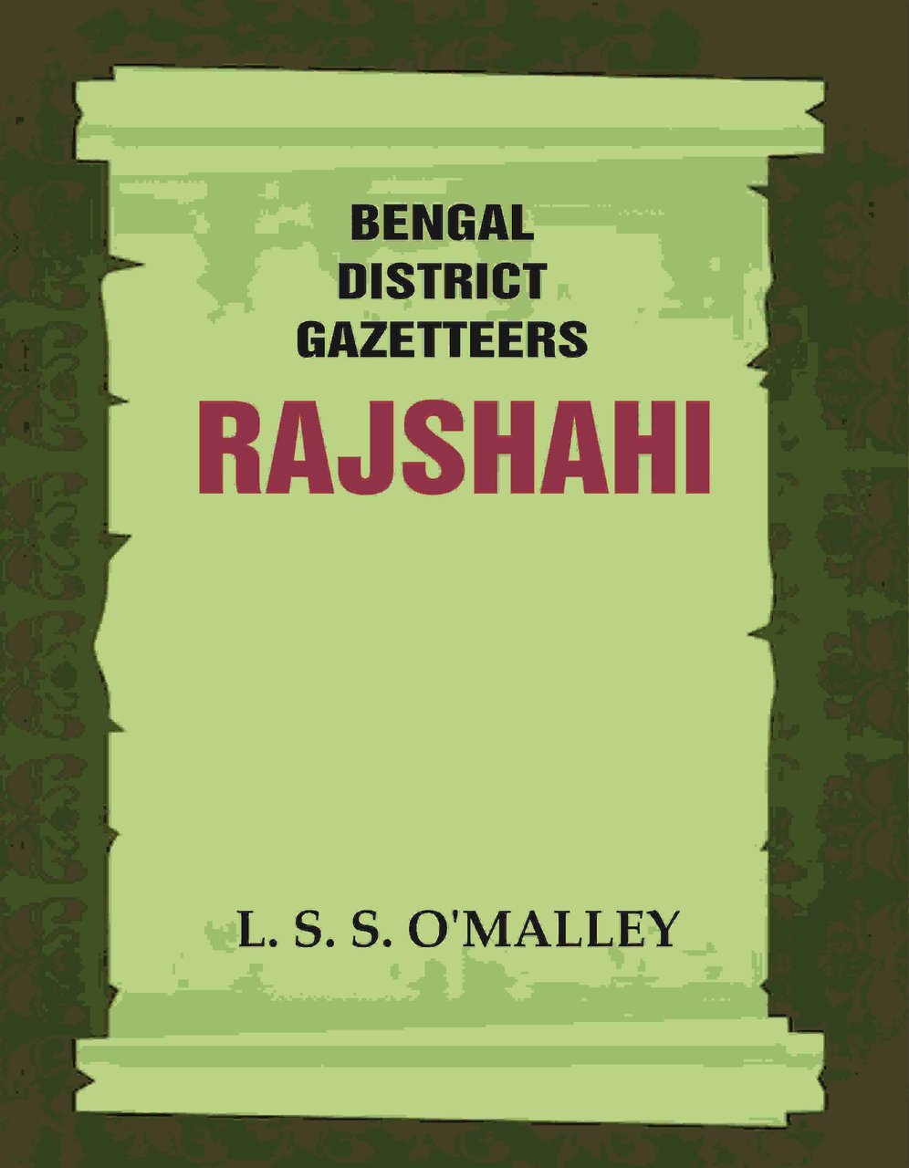 Bengal District Gazetteers: Rajshahi Volume 42nd [Hardcover] | Immagine principale